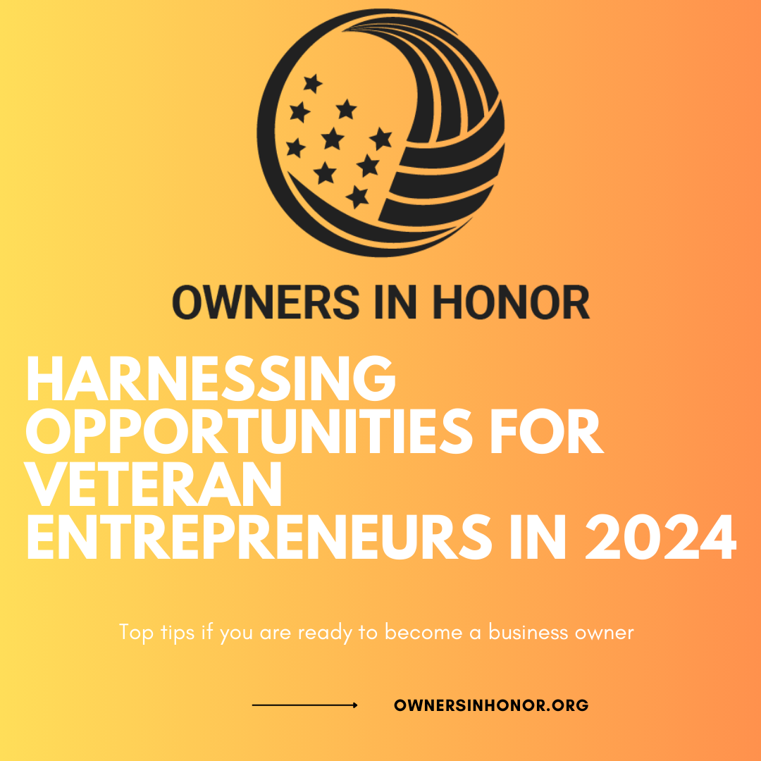 Harnessing Opportunities for Veteran Entrepreneurs in 2024